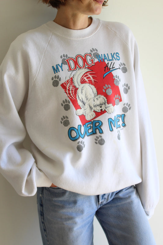 Vintage "My Dog Walks All Over Me" Graphic Sweatshirt