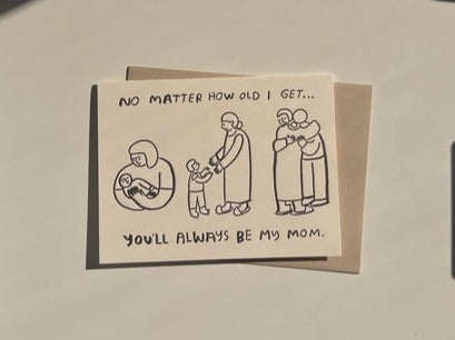 Always be my Mom Greeting Card